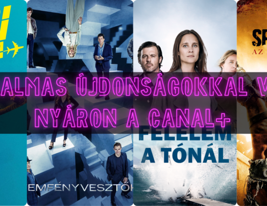 Izgalmas újdonságokkal vár nyáron a CANAL+